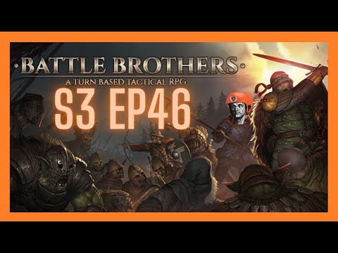 Let's Play Battle Brothers! Campaign 3 (All DLC V/E/M Ironman) - Peasants Arise! Ep 46