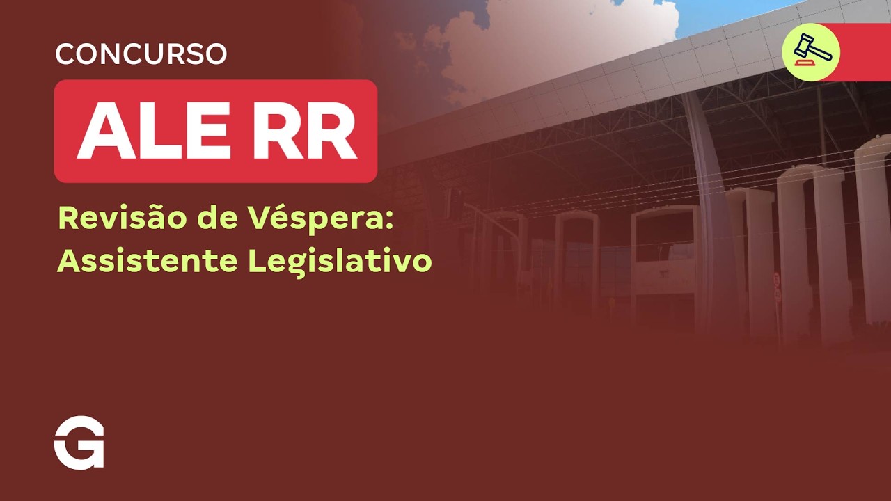 Concurso ALE RR | Revisão de Véspera:  Assistente Legislativo