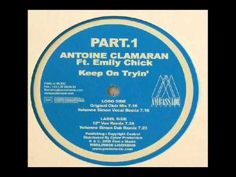 Antoine Clamaran feat. Emily Chick - Keep On Tryin' (Yohanne Simon Vocal Remix)