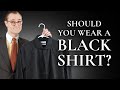 Should You Wear a Black Shirt? (Classic Men's Style Tips)