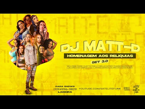 DJ Matt-D - Homenagem aos Relíquias 3.0 (Satélite Funk) Gree Casua