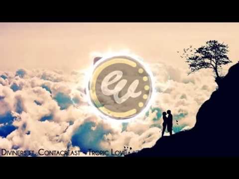 Diviners ft. Contacreast - Tropic Love (Original Mix)