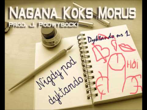 Nagana, Koks, Morus - Nigdy pod dyktando (prod. Jawa)