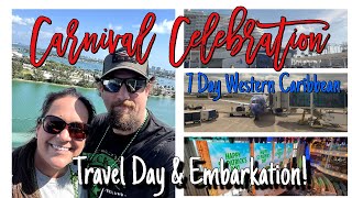 Carnival Celebration 🚢 | 7 Night Western Caribbean 2024 | Travel Day & Embarkation!