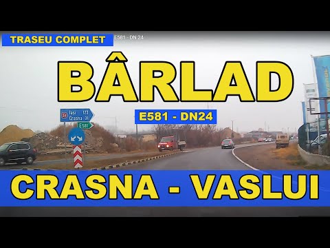 Drumul BARLAD - CRASNA - VASLUI in 13 minute E581 - DN 24 video 2K 1440p decembrie 2021