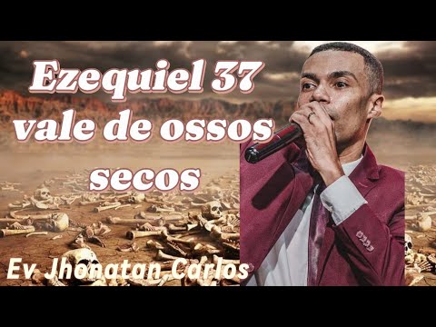 Ezequiel 37 , pregação impactante com Ev. Jhonatan Carlos.