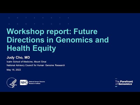 Workshop Report: Future Directions in Genomics and Health Equity - Judy Cho