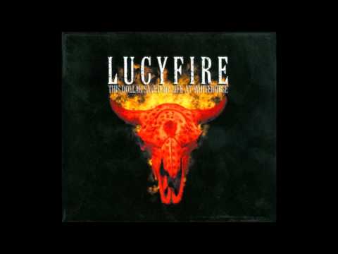 Lucyfire - Thousand Million Dollars in the Fire