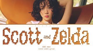 Download lagu BIBI Scott and Zelda (Color Coded lyrics) mp3 Download lagu BIBI Scott and Zelda (Color Coded lyrics) mp3