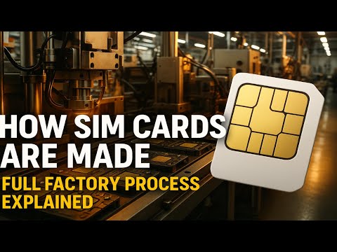 How SIM Cards Are Made: Factory Secrets Revealed