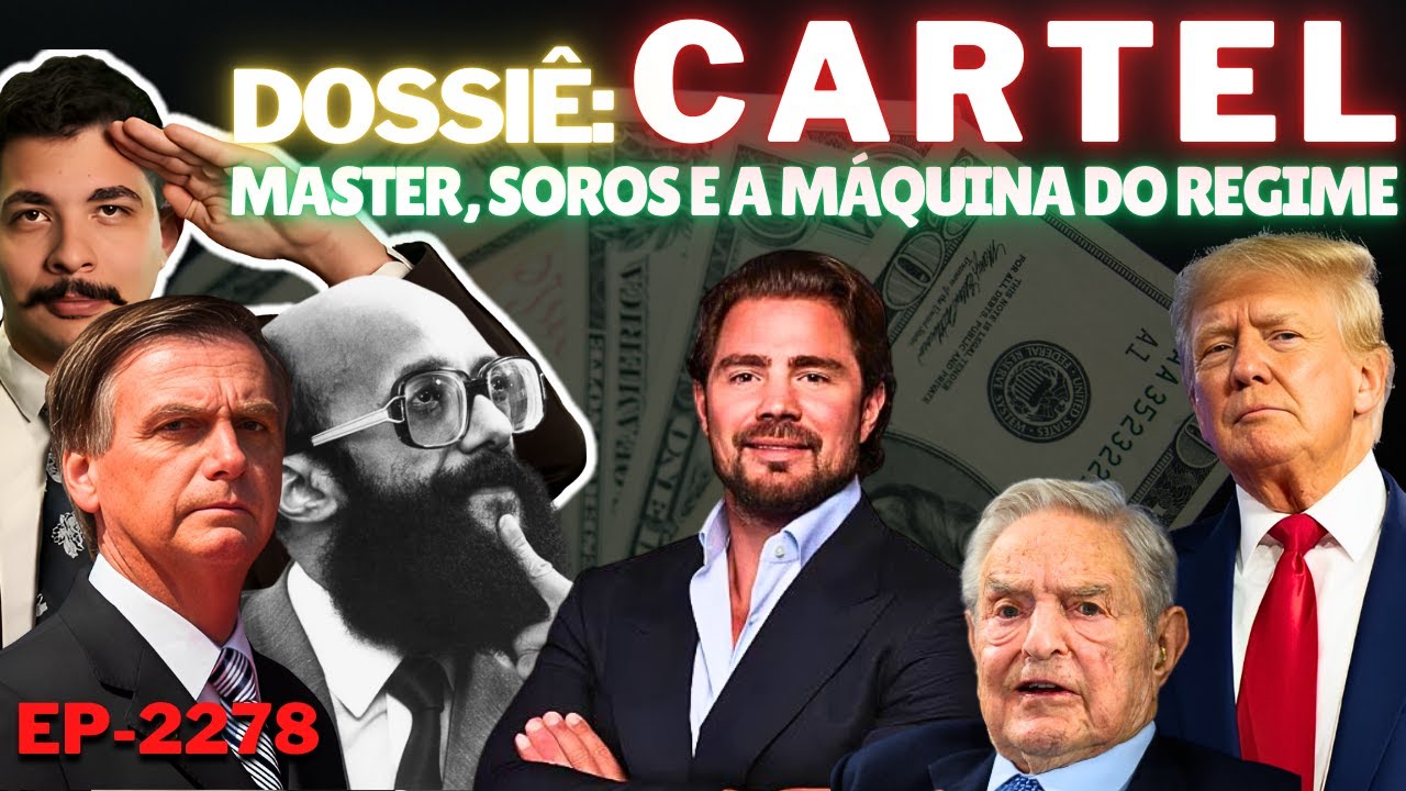 Dossiê: CARTEL — MASTER, SOROS e a Máquina do Regime Global + Bolsonaro, Eneas e a CRISE do Consenso