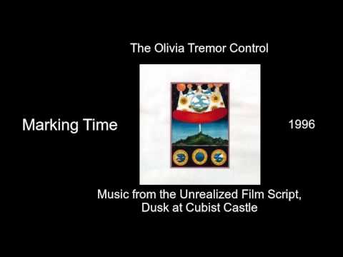 The Olivia Tremor Control - Marking Time - Dusk at Cubist Castle [1996]