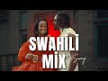 Swahili Mix Kenyan Bongo Okello Max V BE Bien Mbosso And More