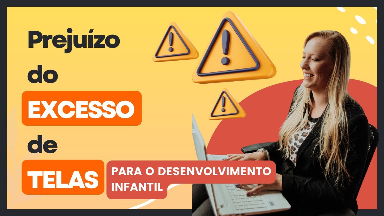 PREJUIZO DO EXCESSO DE TELAS PARA O DESENVOLVIMENTO INFANTIL