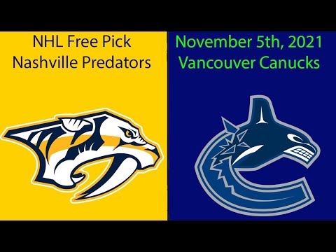 NHL Free Pick For November 5th, 2021- Nashville Predators @ Vancouver Canucks | Earle Sports Bets