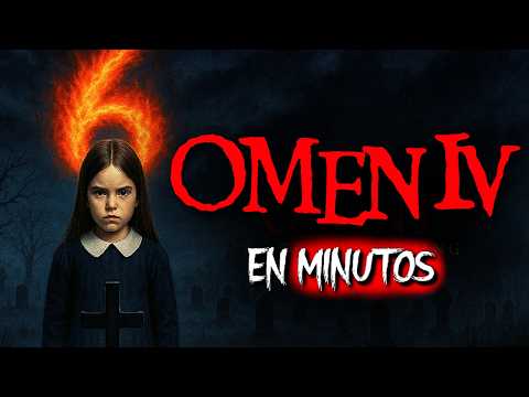 OMEN 4: El nuevo Anticristo ha llegado | RESUMEN COMPLETO