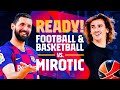 GRIEZMANN vs MIROTIC (⚽ & ? SKILLS FIGHT)