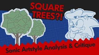 "Square Trees?!" - A Critique of Sonic Art Styles Throughout the Series "Square Trees?!" - A Critique of Sonic Art Styles Throughout the Series
