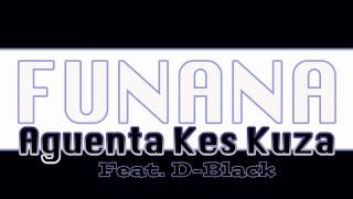FUNANA 2012 Aguenta Kes Kuza [ DJ Adi S Feat. D-Black ]