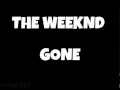 THE WEEKND - GONE