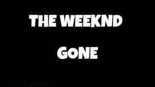 THE WEEKND - GONE