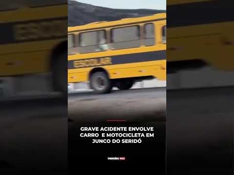 IGRAVE ACIDENTE ENVOLVE CARRO E MOTOCICLETA EM JUNCO DO SERIDÓ