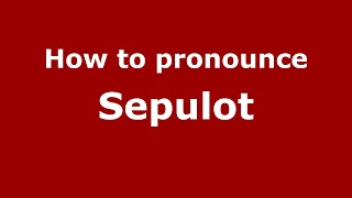 How to pronounce Sepulot