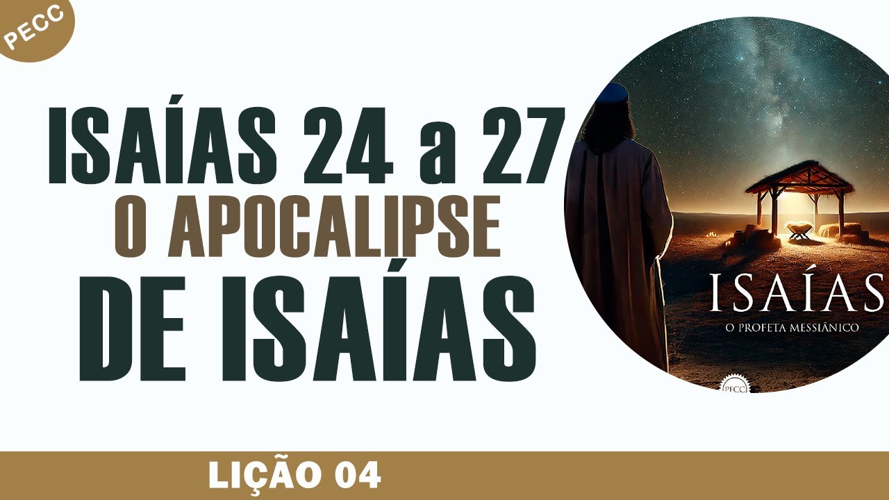 📖 Lição 04: Isaías 24 a 27 - O Apocalipse de Isaías | EBD PECC 2025