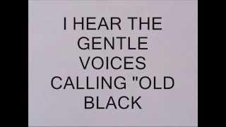 OLD BLACK JOE   A SONG FROM 1853 WRITTEN BY STEPHEN FOSTER