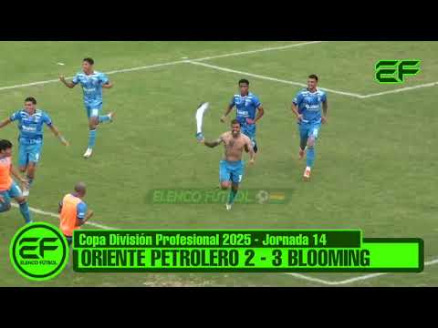 ⚽🇧🇴 Goles: Oriente Petrolero 2 - 3 Blooming | Clásico Cruceño 205