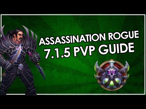 Assassination Rogue PvP Guide Legion 7.1.5 - World of Warcraft: Legion 7.1.5