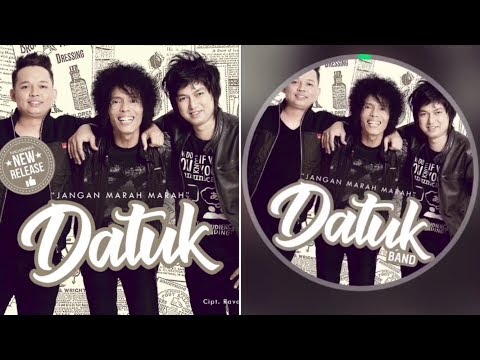 DATUK - JANGAN MARAH MARAH