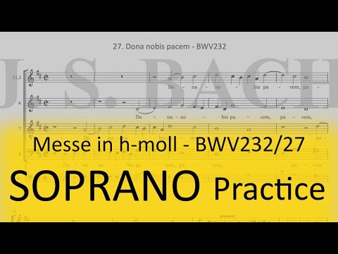 BWV232/27. Dona nobis pacem - Soprano practice