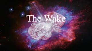 a-ha - The Wake (lyrics)