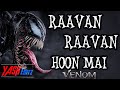 Raavan Hoon Mai Venom Marvel Studios Marvels Villian 1 YASH Editz