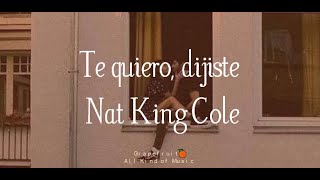Te quiero, dijiste - Nat King Cole [letra - lyrics] HQ 🍊