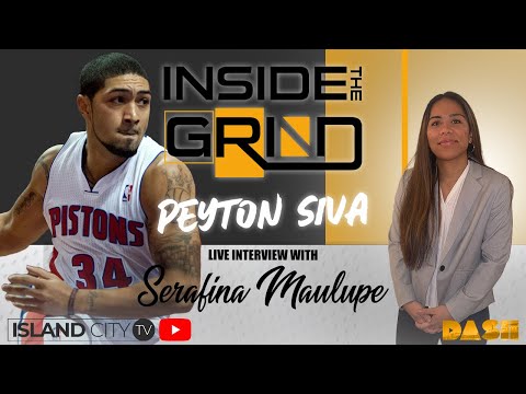 PEYTON SIVA LIVE INTERVIEW - INSIDE THE GRIND with Serafina Maulupe