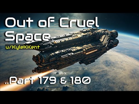 Amazing HFY Stories: Out of Cruel Space (Part 179 & 180) | The epic tale continues!