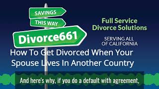 California Divorce One Spouse Lives Another Country