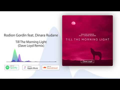 Rodion Gordin feat. Dinara Rudane - Till The Morning Light (Dave Loyd Remix)