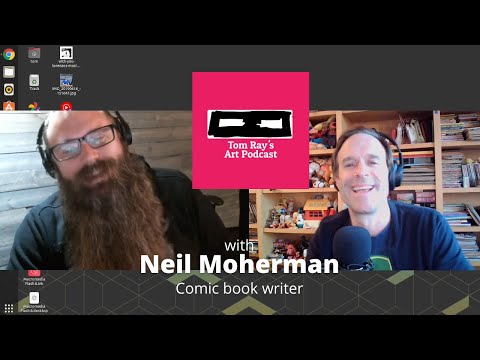 Neil Moherman: Comic book writer, Cog & Flame - Tom Ray's Art Podcast