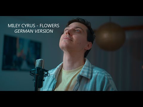 MILEY CYRUS - FLOWERS (GERMAN VERSION) auf Deutsch