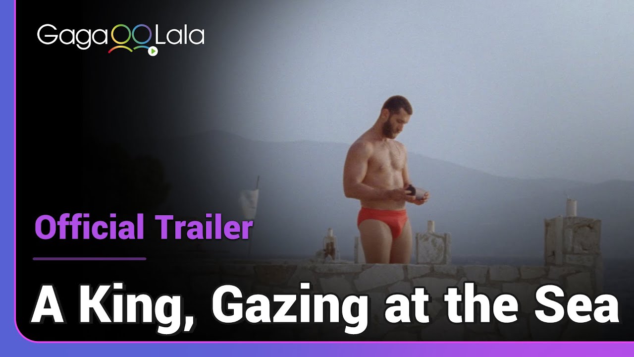 A King, Gazing at the Sea | Official Trailer | Not even the landscape can hold a candle to you.