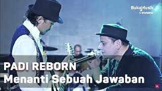Padi Reborn -  Menanti Sebuah Jawaban (Live at IIMS 2018 - with Lyrics) | BukaMusik