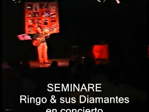 Seminare ( Garcia ) . - RINGO & sus Diamantes en vivo