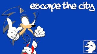 SONIC ADVENTURES - Escape the City (Crush 40) - Vocal Cover - (Swiblet)