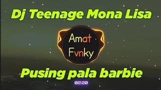 Download lagu DJ Teenage Mona Lisa x Pusing Pala Barbie Slow Beat mp3