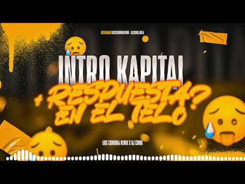 INTRO KAPITAL RKT + RESPUESTA EN EL TELO - DJ CHINO AYALA ✘ LUIS CORDOBA REMIX