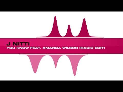 J Nitti - You Know Feat.  Amanda Wilson (Radio Edit)