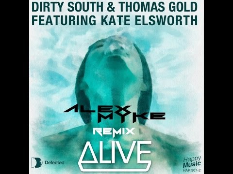 Dirty South, Thomas Gold - Alive feat. Kate Elsworth (Alex & Myke Remix)